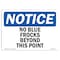 Signmission Safety Sign, OSHA Notice, 5" Height, 7" Width, No Blue Frocks Beyond This Point Sign, Landscape OS-NS-D-57-L-14392 - alternate 1